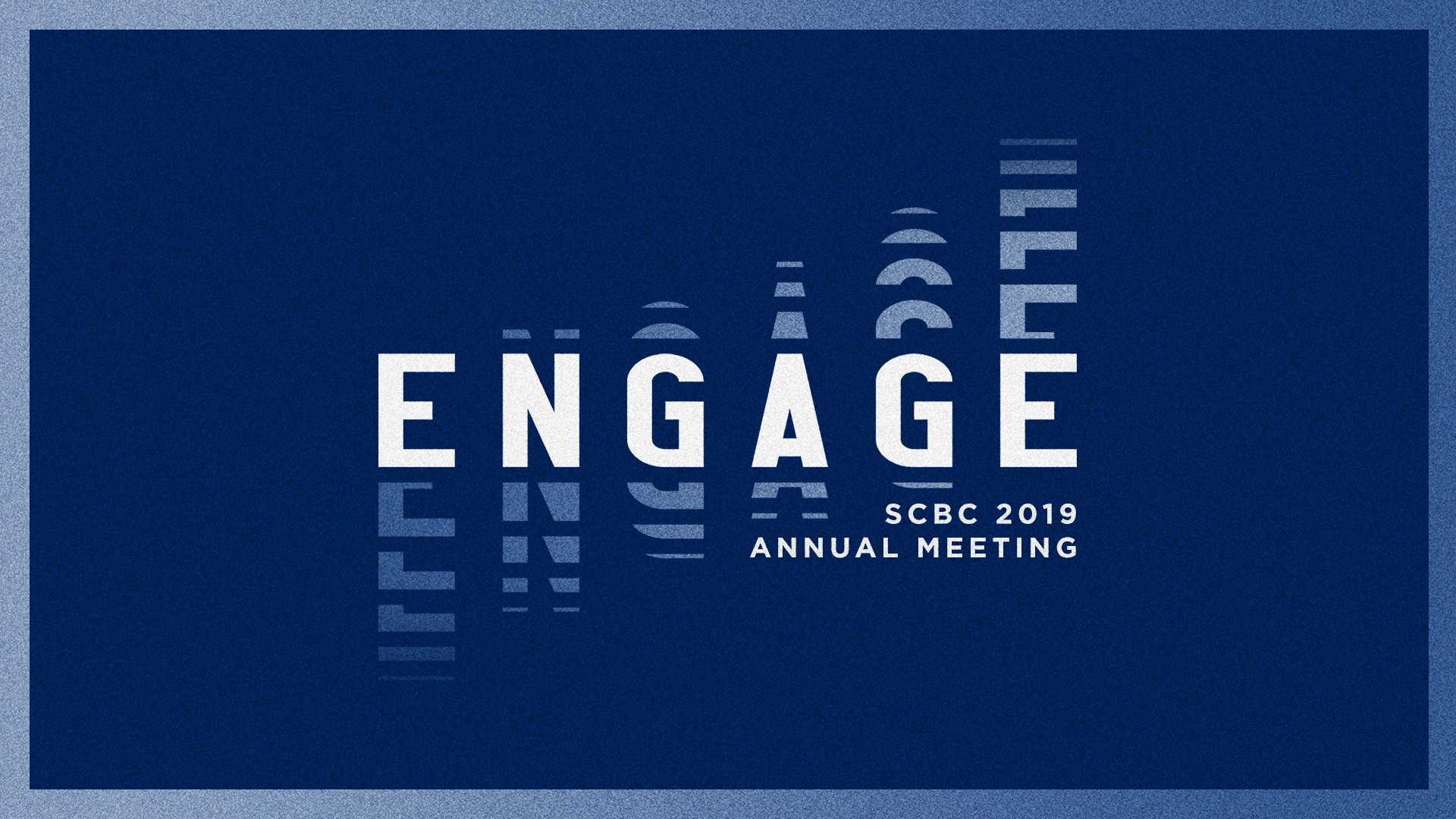2019 SCBC Annual Meeting – Engage