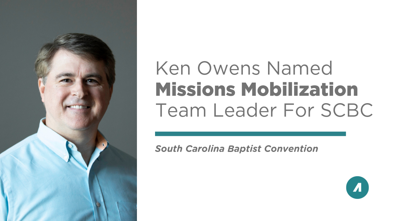 Ken Owens Named Missions Mobilization Team Leader For SCBC