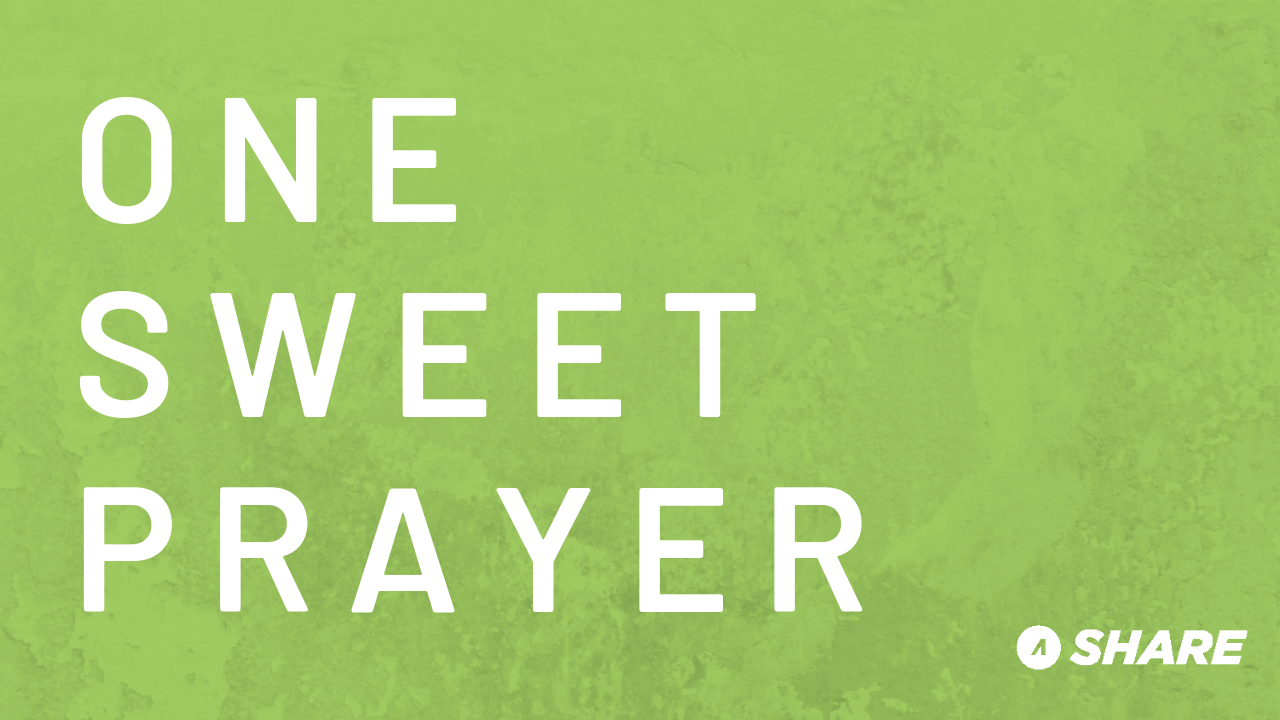 One Sweet Prayer