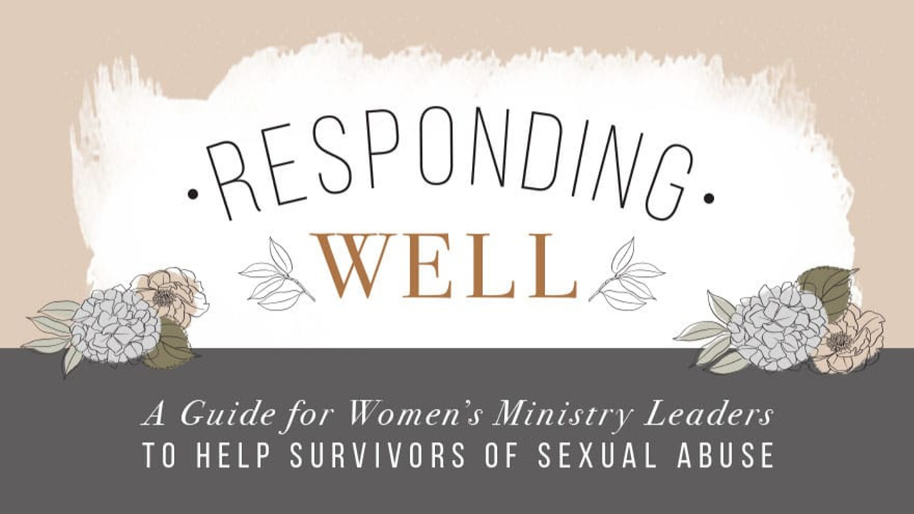 Responding to Abuse: New Guide Available for Women’s Ministry Leaders