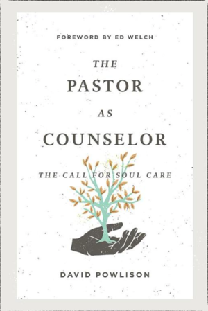 The Pastor as Counselor: The Call for Soul Care