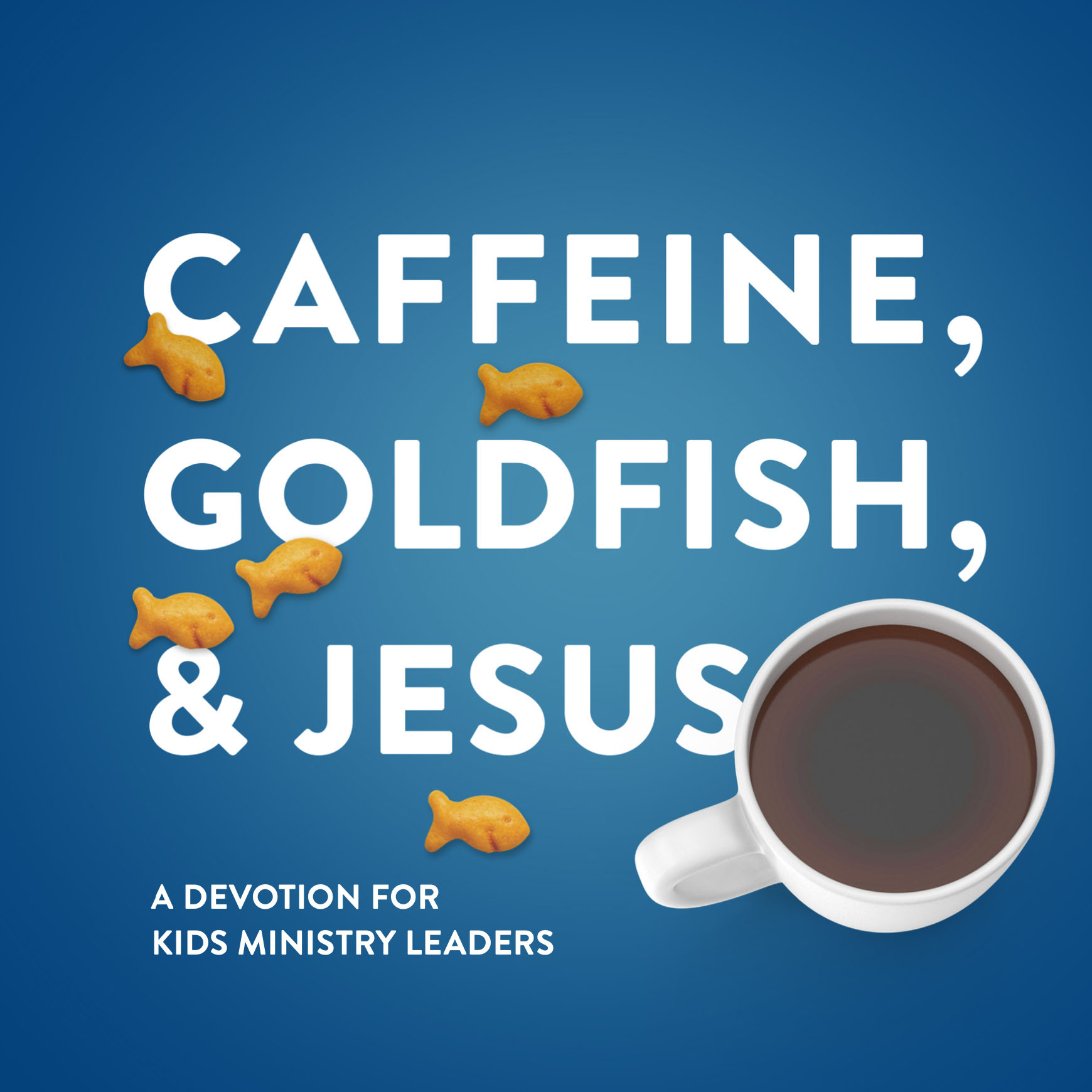Caffeine, Goldfish, & Jesus